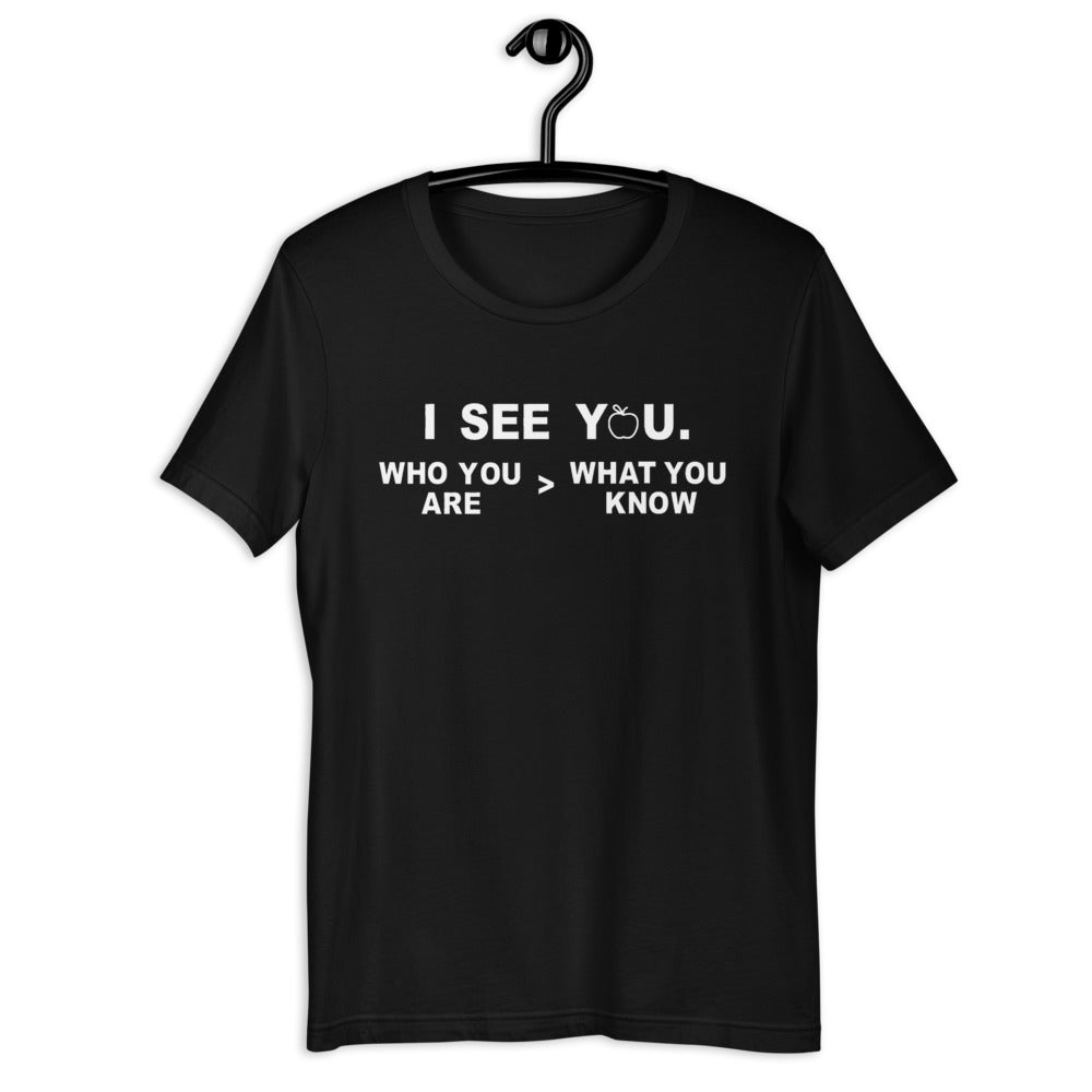 I SEE YOU. Unisex T-Shirt